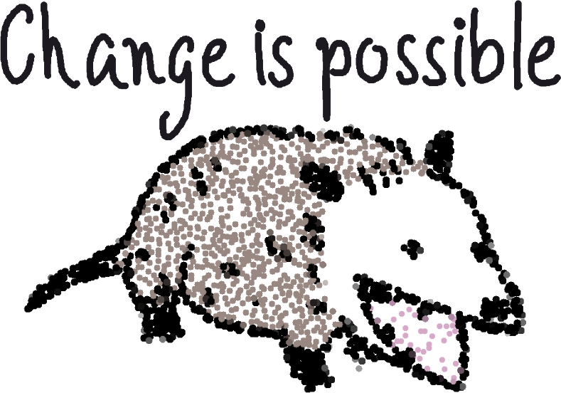 Picture of a possum with the text "Change is possible"